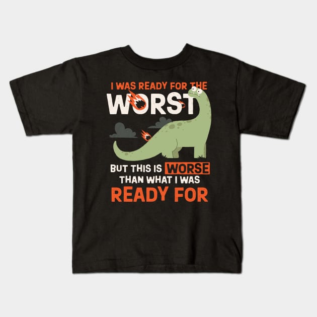 Ready for the Worst Kids T-Shirt by zawitees